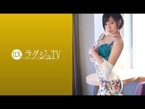 259LUXU-1079 ラグジュTV 1063【亚洲淫荡无码视频】